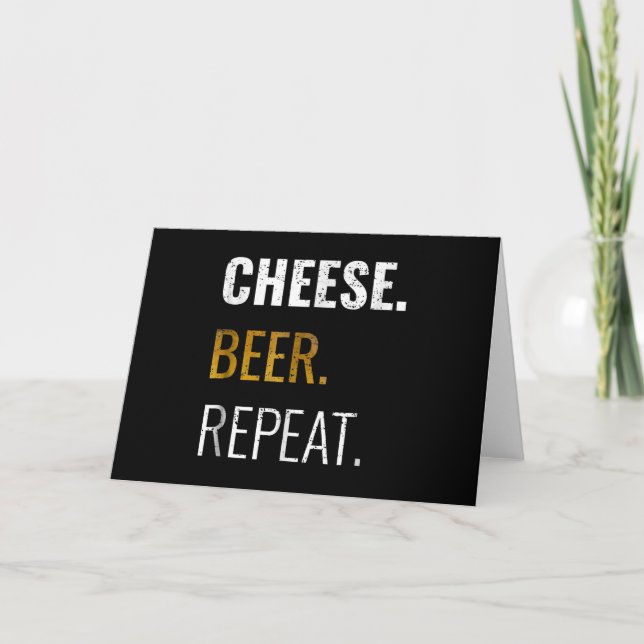 Cheese Beer Repeat , Funny Distressed Novelty Card (Front)