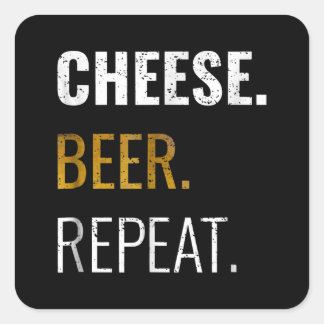 Cheese Beer Repeat , Funny Distressed Novelty Square Sticker
