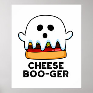 Cheese Boo-ger Funny Ghost Cheeseburger Pun  Poster