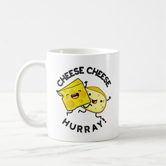 Cheese Cheese Hurray Funny Cheese Pun  Coffee Mug (Left)