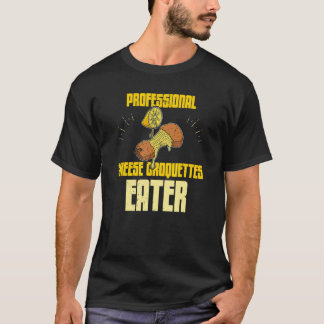 Cheese croquettes Croquettes Fast Food Food Recipe T-Shirt