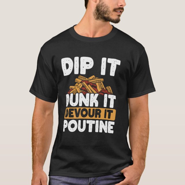Cheese Curds French Fries Quebec Poutine Indulgent T-Shirt (Front)