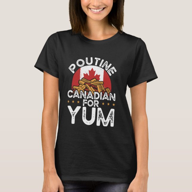 Cheese Curds French Fries Quebec Poutine Indulgent T-Shirt (Front)