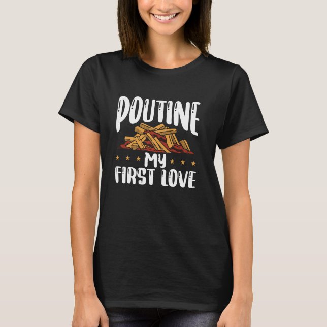 Cheese Curds French Fries Quebec Poutine Indulgent T-Shirt (Front)