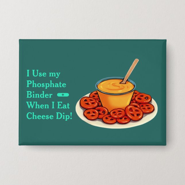 Cheese Dip Phosphate Binder Button (Front)