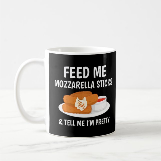 Cheese  Feed Me Mozzarella Sticks  Coffee Mug (Left)