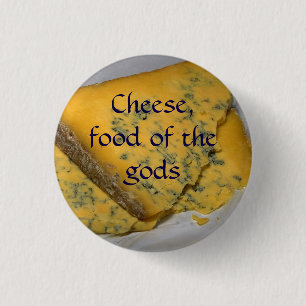 Cheese, food of the gods 3 cm round badge