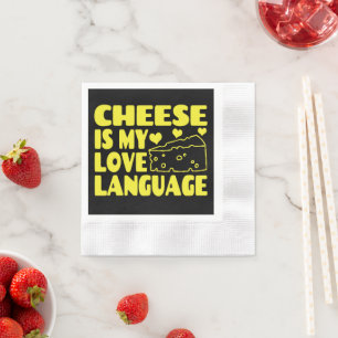 Cheese is My Love Language - Chesse Lovers  Napkin