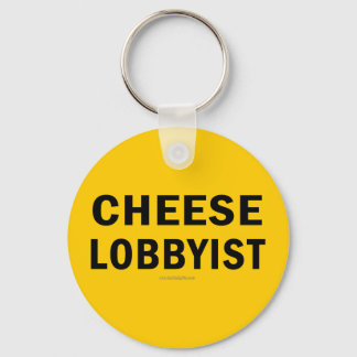 Cheese Lobbyist... Key Ring