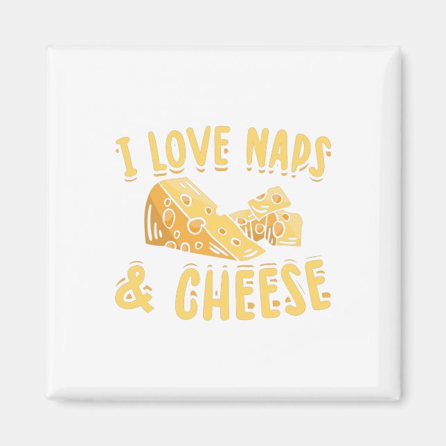 Cheese & Naps | Cheese Lover Food Gift Idea Magnet (Front)