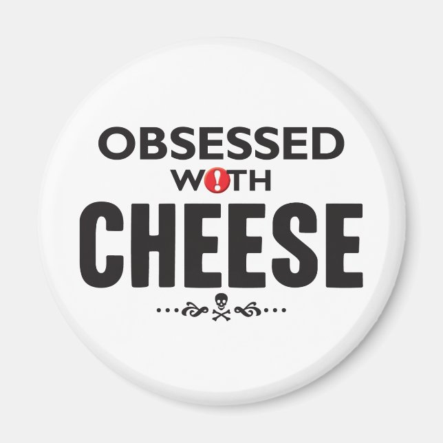 Cheese Obsessed Magnet (Front)