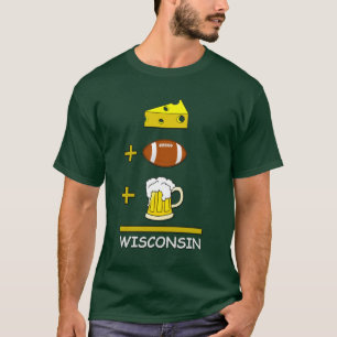 Cheese plus Football plus Beer equals Wisconsin T-Shirt