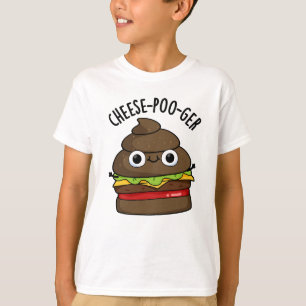 Cheese-poo-ger Funny Poop Pun  T-Shirt
