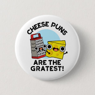 Cheese Puns Are The Gratest Cute Grate Pun  6 Cm Round Badge