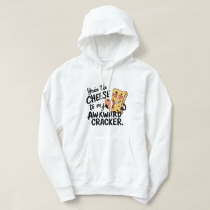Cheese to My Awkward Funny and Cute Valentine Hoodie