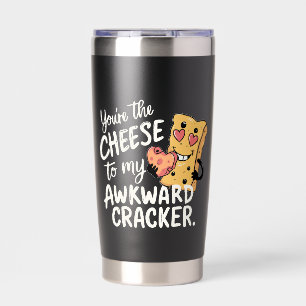 Cheese to My Awkward Funny and Cute Valentine Insulated Tumbler