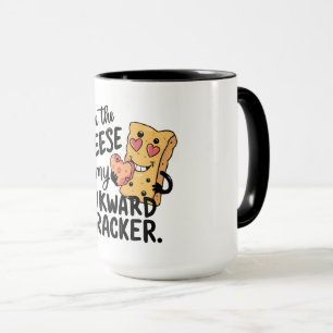 Cheese to My Awkward Funny and Cute Valentine Mug