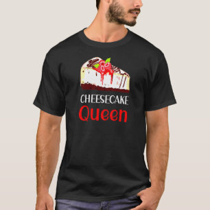 Cheesecake Queen  Cheesecake Pun Jokes T-Shirt