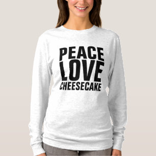 CHEESECAKE T-Shirts