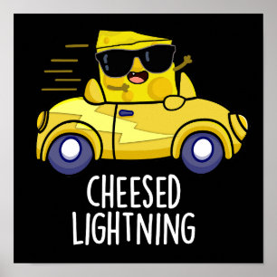 Cheesed Lightning Funny Cheese Pun Dark BG Poster