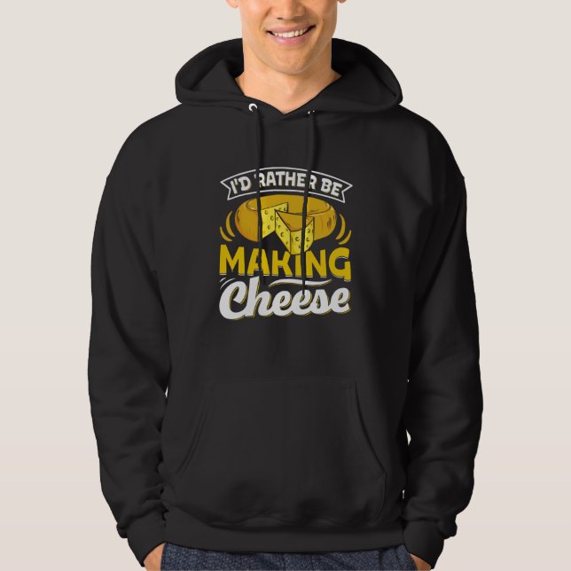Cheesemaking Cheese Making Maker Cheesy Food   2 Hoodie (Front)