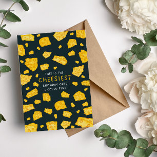Cheesiest Birthday Card