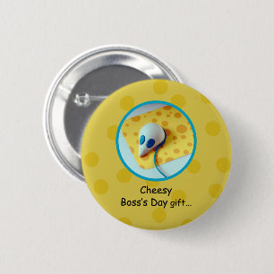 Cheesy Boss's Day, Holiday, Humour 6 Cm Round Badge