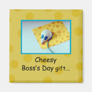Cheesy Boss's Day, Holiday, Humour Magnet