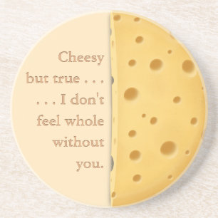"Cheesy but true" Funny Saying Love & Friendship Coaster