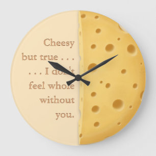"Cheesy but true" Funny Saying Love & Friendship Large Clock