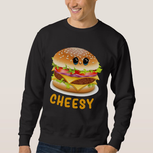 Cheesy Cute  Cheese Burger Food Pun Sweatshirt (Front)