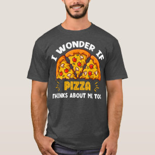 Cheesy Pizza Funny Quote Fast Food T-Shirt