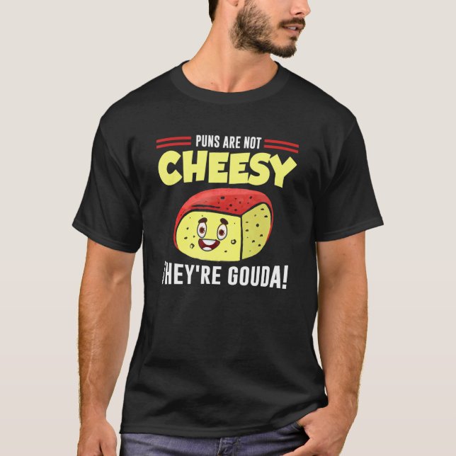 Cheesy Pun Cheese  gourmet Joke T-Shirt (Front)