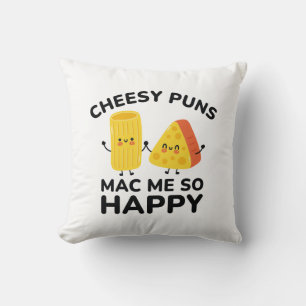 Cheesy Puns Mac Me So Happy Cushion