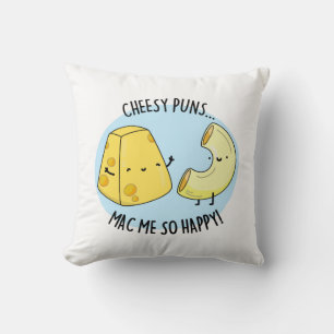 Cheesy Puns Mac Me So Happy Funny Food Pun  Cushion