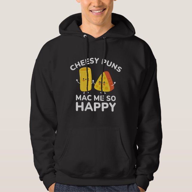 Cheesy Puns Mac Me So Happy Hoodie (Front)