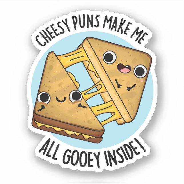 Cheesy Puns Make Me All Gooey Inside Food Pun (Front)