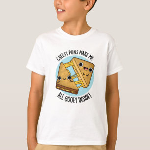 Cheesy Puns Make Me All Gooey Inside Food Pun T-Shirt