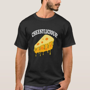 Cheesylicious Cheesemaking Organic Food Cheese Dai T-Shirt