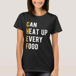Chef Acronym Can Heat Up Every Food T-Shirt