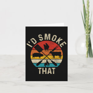 Chef Butcher Bbq I'd Smoke That Funny Father's Day Card