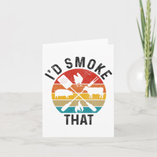 Chef Butcher Bbq I'd Smoke That Funny Father's Day Card