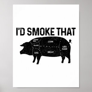 Chef Butcher Bbq I'd Smoke That Pig Pork Funny Fat Poster