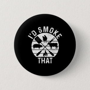 Chef Butcher Bbq I'd Smoke That Pork Beef Funny Fa 6 Cm Round Badge