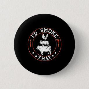 Chef Butcher Bbq Smoker I'd Smoke That Byrbecue Pi 6 Cm Round Badge
