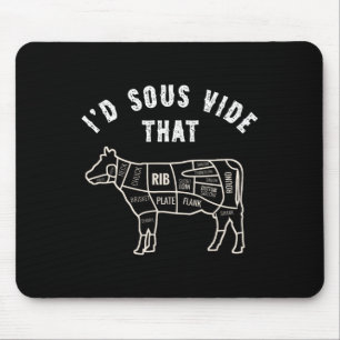 Chef Butcher Cook Bbq I'd Sous Vide That Cow Beef Mouse Pad