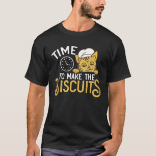 Chef Cat Time To Make Biscuits 5 T-Shirt