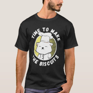 Chef Cat Time To Make Biscuits 6 T-Shirt