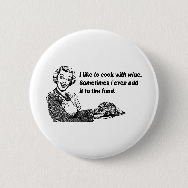 Chef & Cook Humour - Cooking with Wine 6 Cm Round Badge (Front)