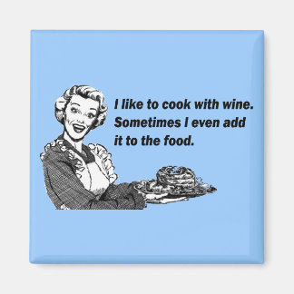 Chef & Cook Humour - Cooking with Wine Magnet